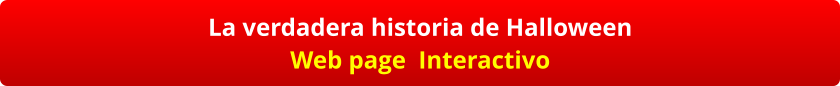 La verdadera historia de Halloween Web page  Interactivo