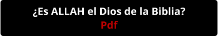 ¿Es ALLAH el Dios de la Biblia? Pdf