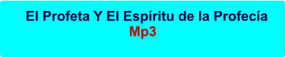 El Profeta Y El Espíritu de la Profecía Mp3